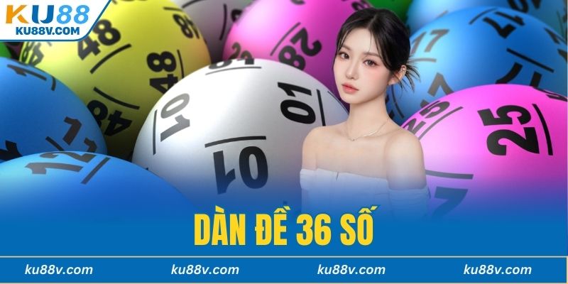 Dàn Đề 36 Số
