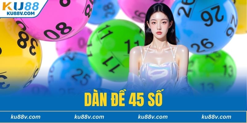 Dàn Đề 45 Số