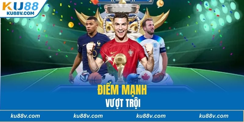 Điểm mạnh vượt trội