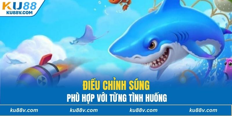 Điều chỉnh súng phù hợp với từng tình huống