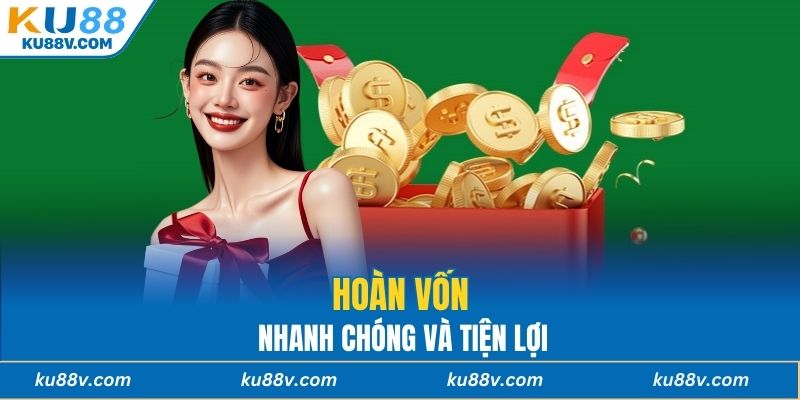 Hoàn vốn nhanh chóng và tiện lợi