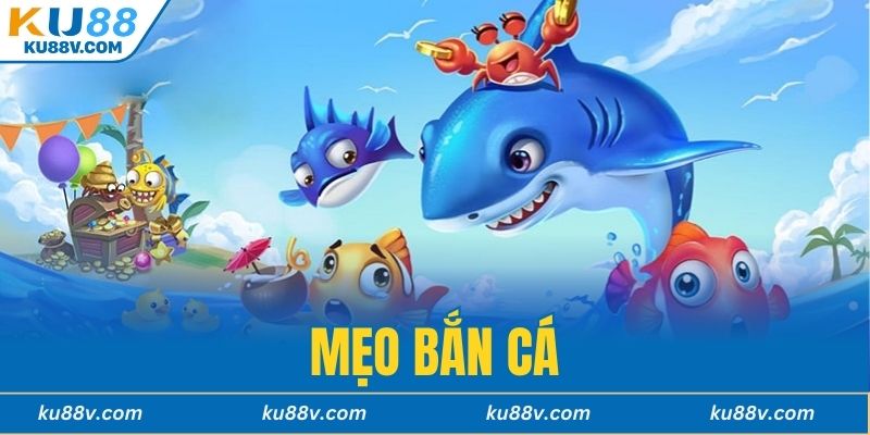 Mẹo Bắn Cá