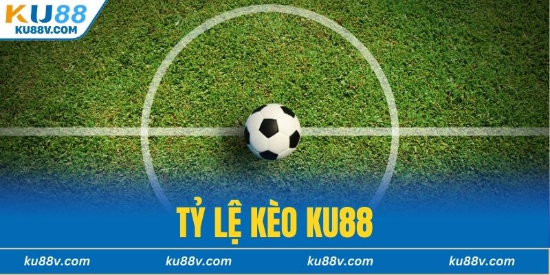 tỷ lệ kèo KU88